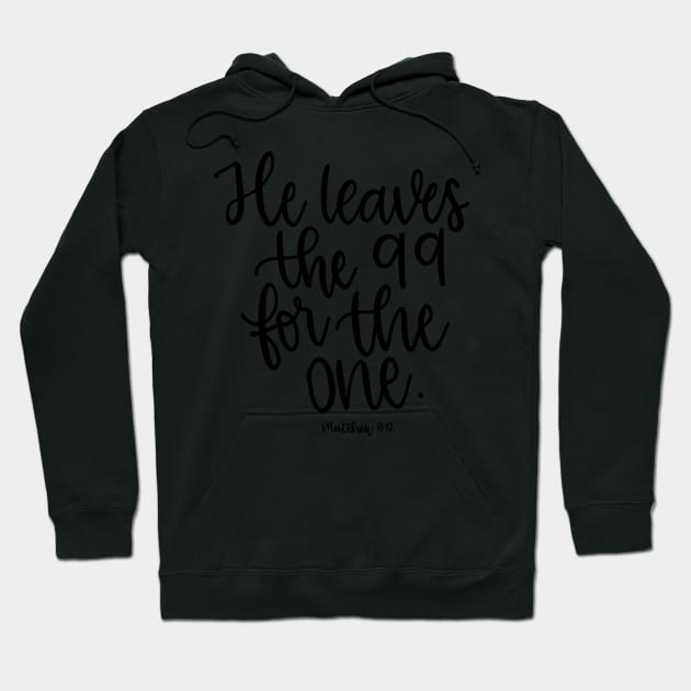 He leaves the 99 for the one - Matthew 18:12 Hoodie by elizabethsdoodles